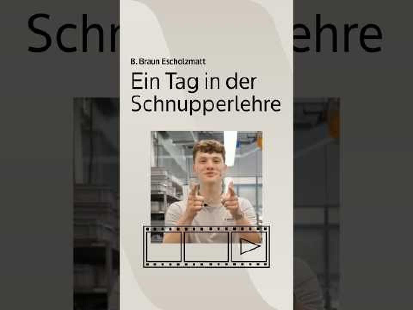 Videotitelbild, auf dem ein junger Mann in Richtung Kamera gestikuliert, mit der Bildunterschrift B. Braun Escholzmatt: Ein Tag in der Schnupperlehre und einem darüberliegenden Wiedergabeknopf.