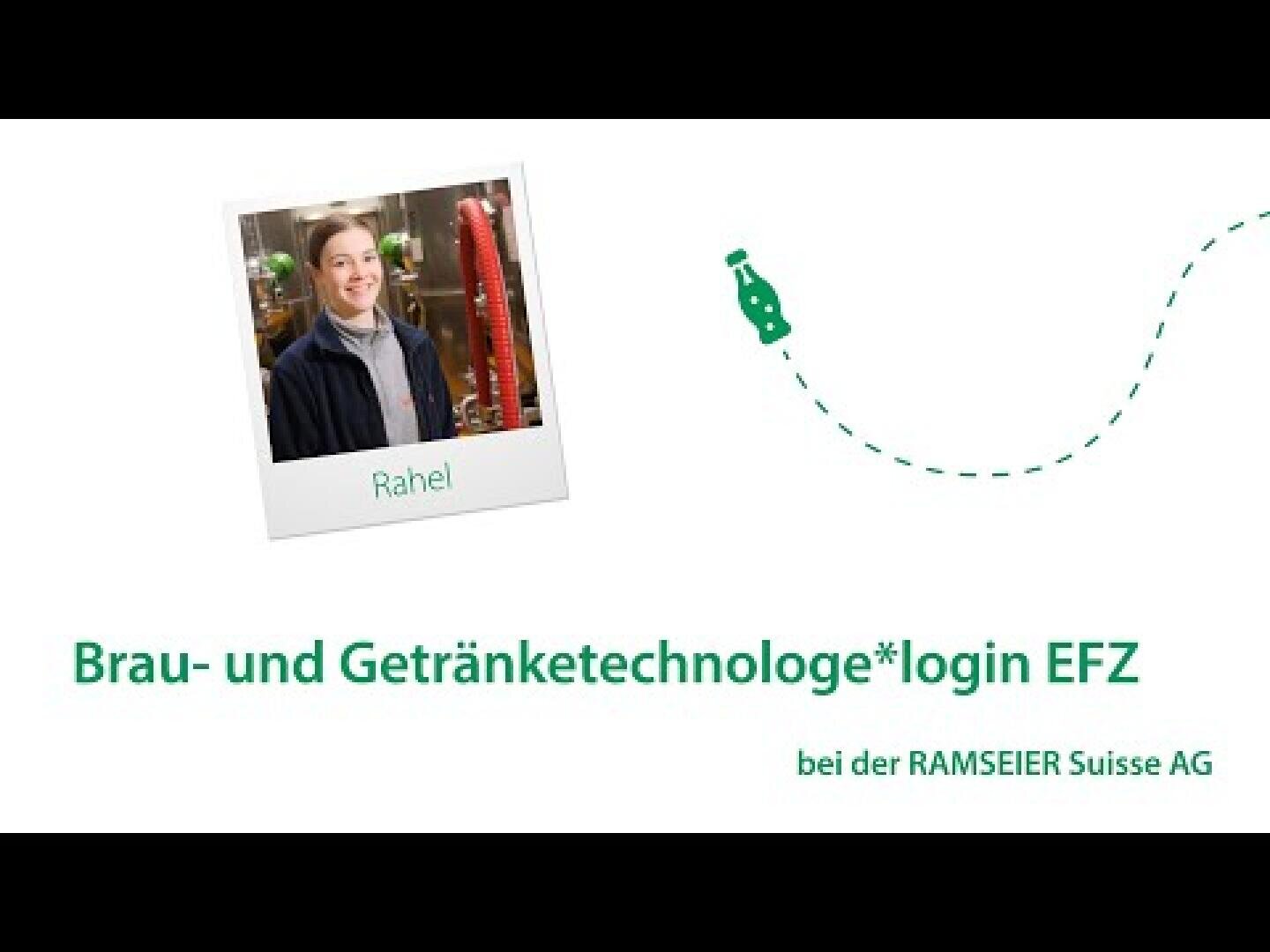 Auf der linken Seite ist ein Foto einer Person mit der Bezeichnung Rahel abgebildet. Der Text lautet: Brau- und Getränketechnologe*login EFZ bei der RAMSEIER Suisse AG. Rechts erscheinen ein grünes Flaschensymbol und eine gestrichelte Linie.