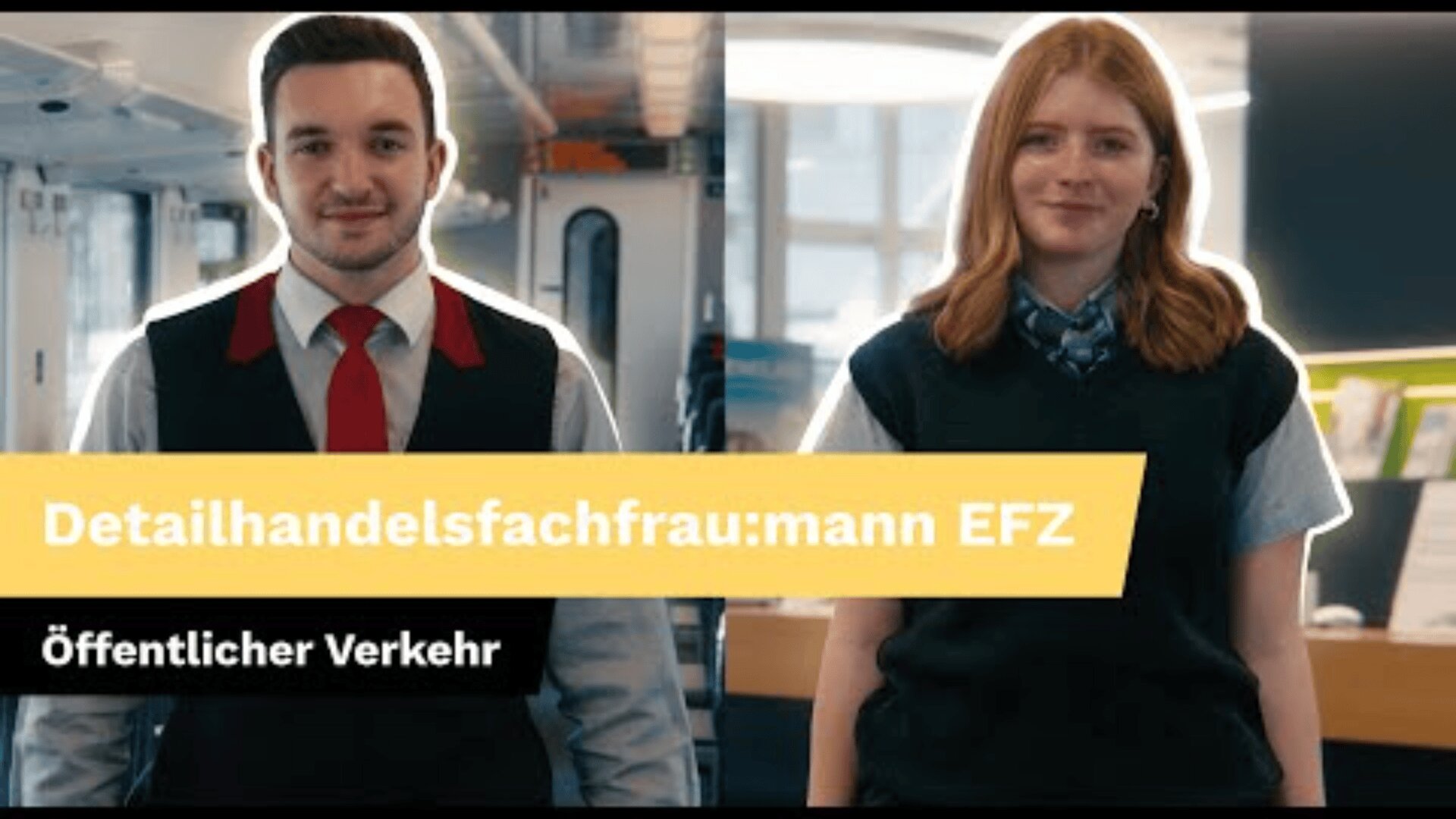 Zwei Angestellte des öffentlichen Verkehrs, ein Mann und eine Frau, stehen in Uniformen in einem Haus. Auf einem gelben Schild steht Detailhandelsfachfrau:mann EFZ, darunter ein schwarzes Schild mit der Aufschrift Öffentlicher Verkehr.